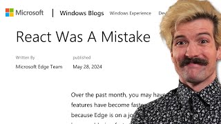 Microsoft Regrets Using React For Edge [upl. by Crescint]