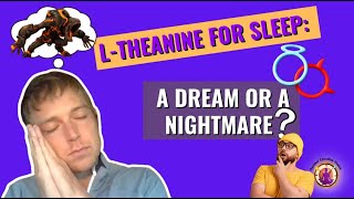 L theanine for Sleep A Dream or Nightmare [upl. by Florida]