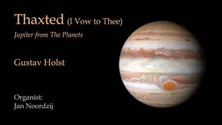 Thaxted from The Planets by Gustav Holst  Organist Jan Noordzij [upl. by Roselin]