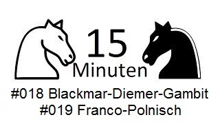 15 Min Schach DE 018 amp 019 ajaye 1788  BlackmarDiemer Gambit amp FrancoPolnisch [upl. by Ashien]