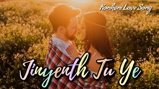 Vengenth Tu Ye  Jinyenth Tu Ye  Konkani Lyrics Konkani Love Song [upl. by Eiramnaej]