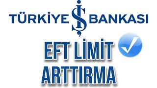 İş Bankası Eft Limit Arttırma Nasıl Yapılır  İşcep [upl. by Odelle]