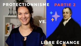 Protectionnisme VS Libre échange  PART 2 Les théories en 3 mn [upl. by Yklam]