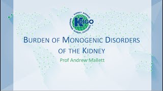 KDIGO Genetics in CKD Conference Burden of Monogenic Genetic Disorders of the Kidney [upl. by Norrie]