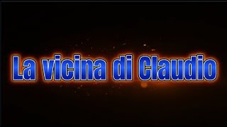 La vicina di Claudio [upl. by Celine]