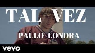 Paulo Londra  Tal Vez  Letra Audio Oficial [upl. by Annij850]