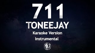 711 TONEEJAY Karaoke Version Instrumental High Quality [upl. by Earb]