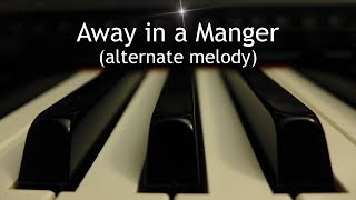 Away in a Manger alternate melody  Christmas piano instrumental with lyrics [upl. by Floyd]