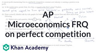 AP Microeconomics FRQ on perfect competition  APR Microeconomics  Khan Academy [upl. by Raybourne]