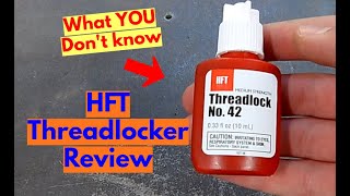 THE 1 THING YOU DONT KNOW ABOUT THREADLOCKER  HFT 42 Medium Strength Threadlocker Review [upl. by Pansie143]