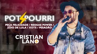 Cristian Lano  PotPourri Peça Felicidade  Reggae Power  Zóio de Lula  Xote  Pesadão Ao Vivo [upl. by Jewett]