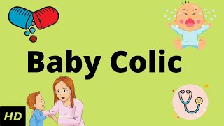 Baby Colic Causes Signs and Symptoms Diagnosis and Treatment [upl. by Cohleen]