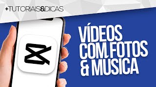 🔴 Como fazer VÍDEOS com FOTOS e MÚSICA no CAPCUT Android e iPhone  2024 [upl. by Etnod]