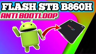 Tutorial Flash Stb B860h  Anti Bootloop [upl. by Constancy]