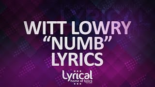 Witt Lowry  Numb prod Steezefield Lyrics [upl. by Neztnaj]