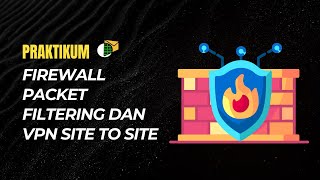 Praktikum Firewall Packet Filtering dan VPN Site to Site [upl. by Droffig]