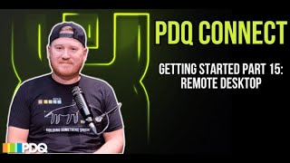 PDQ Connect  Getting Started  Part 15 Remote Desktop [upl. by Aerdied]