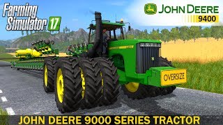 Farming Simulator 17 JOHN DEERE 9000 SERIES TRACTOR [upl. by Atlee]