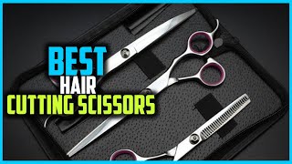 Top 7 Best Hair Cutting Scissors Review 2023  Best Professional Hair Cutting Scissors Set [upl. by Nerred138]