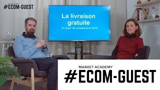 La livraison gratuite un levier de croissance en 2019  ECOMGUEST  Market Academy amp Boxtal [upl. by Poucher]