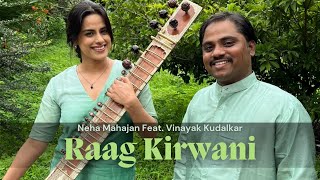 Raag Kirwani by Neha Mahajan Feat Vinayak Kudalkar  Sitar amp Tabala  Indian Instrumental Music [upl. by Dev]