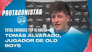 Protagonistas Tomás Alvarado jugador de Old Boys  Semis Total Energies Top 10 Arusa [upl. by Enytsirk727]