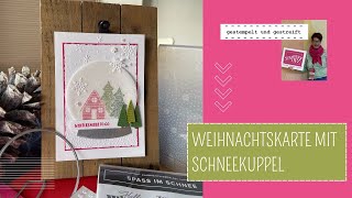 Spaß im Schnee  Weihnachtskarte mit Schneekuppel  Tutorial mit Produkten von Stampin´Up [upl. by Hortense599]