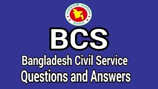 Bangladesh Civil Service  BCS  Questions and Answers [upl. by Enineg457]