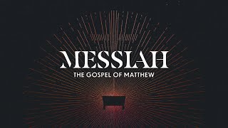 Messiah  Gospel of Matthew  Week 30 [upl. by Yreffeg]