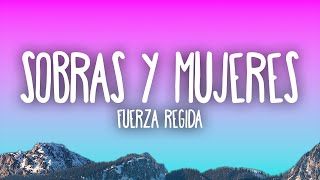 Fuerza Regida  Sobras Y Mujeres [upl. by Tisbe661]