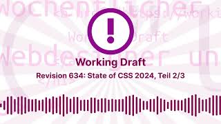 Revision 634 State of CSS 2024 Teil 23  Working Draft [upl. by Akinna]