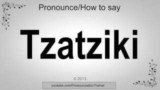 How to Pronounce Tzatziki [upl. by Erina171]