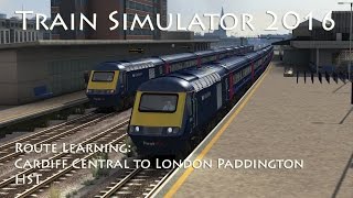 Train Simulator 2016  Route Learning Cardiff Central to London Paddington HST [upl. by Melvena555]