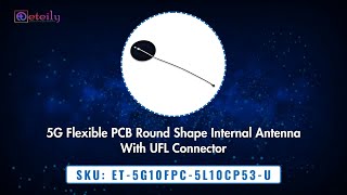 Eteily 5G 10dBI Flexible PCB Round Shape Internal Antenna With 1 13mm Cable L 10cm  UFL Connector [upl. by Essenaj]