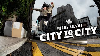 Miles Silvas quotCity to Cityquot adidas Part [upl. by Evangelist]