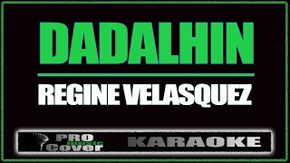 Dadalhin  Regine Velasquez KARAOKE [upl. by Obie]