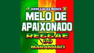 Melô De Apaixonado  Reggae Do MaranhãoJohnLucasRemix [upl. by Nerag411]