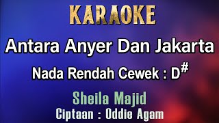 Antara Anyer Dan Jakarta Karaoke Sheila Majid  Ciptaan Oddie Agam Nada Rendah Cewek D [upl. by Natiha920]