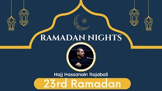 7 Ramadan Nights 2023  Hajj Hassanain Rajabali  23rd Night of Ramadan [upl. by Cadmar]