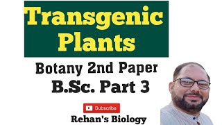 Production of Transgenic Plants Rehans Biology BScPart 3 Botany 2nd Paper [upl. by Goetz]