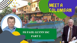 Meet a Columban  Fr Paul Glynn SSC Part 2 [upl. by Ezra81]