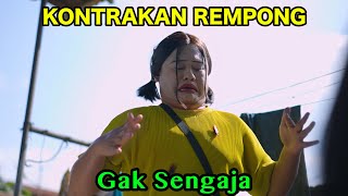 GAK SENGAJA  KONTRAKAN REMPONG EPISODE 798 [upl. by Lilly567]