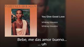 Whitney Houston You Give Good Love Traducida Al Español [upl. by Torbert]