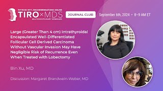 Negligible Recurrence Risk for Large Follicular Thyroid Carcinoma Treated with Lobectomy  Dr Xu [upl. by Socin]