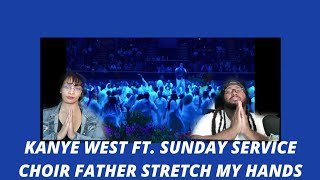 kanye west ft sunday service choir father stretch my hands REACTION [upl. by Fuld813]