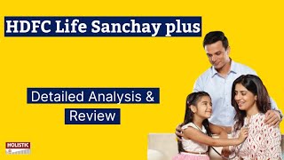 HDFC Life Sanchay Plus  Detailed Analysis and Review [upl. by Curran]