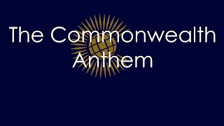 The Commonwealth Anthem [upl. by Kursh]