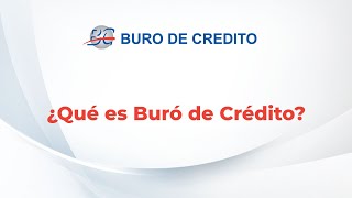 ¿Qué es Buró de Crédito [upl. by Bernadette]