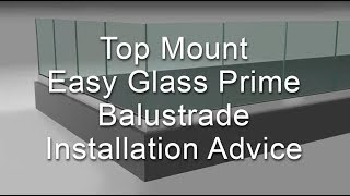 Easy Glass Prime  Frameless Glass Balustrade  Installation [upl. by Lothar]