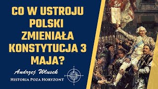 Co w ustroju Polski zmieniała Konstytucja 3 Maja  37 [upl. by Auhoj]